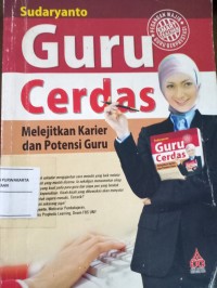 Guru Cerdas. melejitkan Karier Dan Potensi Guru