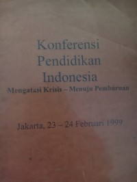 Konferensi Pendidikan Indonesia. Mengatasi Krisis- Menuju Pembauran