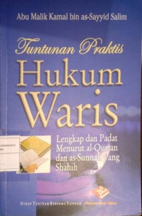 Tuntunan Praktis Hukum Waris. Lengkap dan Padat Menurut Al-Qur'an dan as-Sunnah yang Shahih