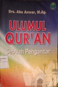 Ulumul Qur'an. Sebuah Pengantar
