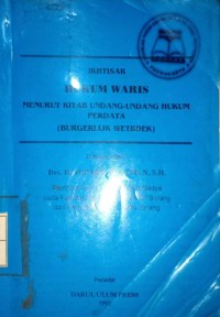 Ikhtisar Hukum Waris Menurut Kitab Undang-Undang Hukum Perdata (Burgelijk Wetboek)