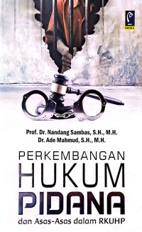 Perkembangan Hukum Pidana dan Asas-Asas dalam RKUHP