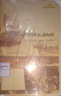 Paradigma Tafsir Al-Qur'an Dari Klasik Sampai Modern