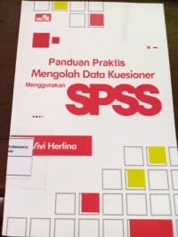 Panduan Praktis Mengolah Data Kuesioner Menggunakan SPSS