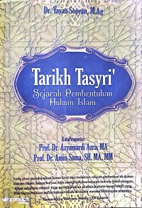 Tarikh Tasyri'. Sejarah Pembentukan Hukum Islam