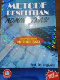 Metode Penelitian Administrasi Dilengkapi dengan Metode R&D