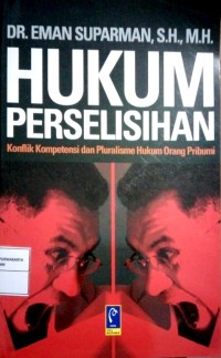 Hukum Perselisihan : Konflik Kompetensi dan Pluralisme Hukum Orang Pribumi