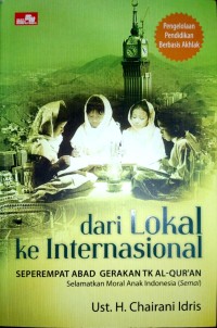 Dari Lokal ke Internasional : Seperempat Abad Gerakan TK Al-Quran Selamatkan Moral Anak Indonesia (Semai)