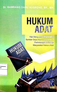 Hukum Adat : Hak Asasi Negara atas Sumber Daya Alam Kehutanan dan Perlindungan terhadap Masyarakat Hukum Adat