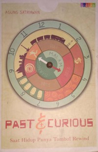 Past Curious. Saat Hidup Punya Tombol Rewind