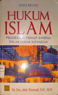 Hukum Islam.Penormaan Prinsip Syariah Dalam Hukum Indonesia