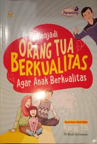 Menjado Orang Tua Berkualitas Agar Anak Berkualitas
