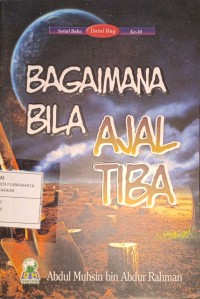 Bagaimana Bila Ajal Tiba