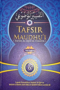 Tafsir Mudhu'i (Tafsir Al-Qur'an Tematik) Jilid 6
