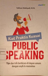 Kiat Praktis Kuasai Public Speaking