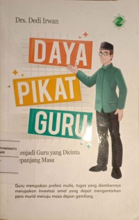 Daya Pikat Guru Menjadi Guru Yang Dicintai Sepanjang Masa