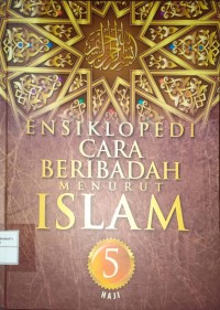 Ensiklopedi Cara Beribadah Menurut Islam Jilid 5. Haji