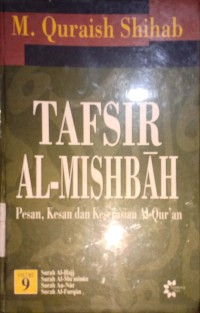 Tafsir Al-Misbah. Pesan, Kesan dan Keserasian Al-Qur'an. Volume 9