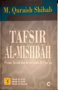 Tafsir Al-Misbah. Pesan, Kesan dan Keserasian Al-Qur'an. Volume 5