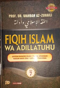 Fiqih Islam Wa Adillatuhu . Sistem Ekonomi Islam Jilid 7. Pasar Keuangan, Hukum Hadd Zina, Qadzf, Pencurian