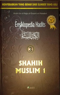Ensiklopedia Hadits Jilid 3. Shahih Muslim 1