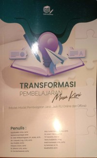 Transformasi Pembelajaran Masa Kini. (Model-Model Pembelajaran Jarak Jauh PJJ Online dan Offline)