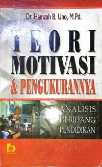 Teori Motivasi & Pengukurannya. Analisis Di Bidang Pendidikan