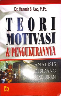 Teori Motivasi & Pengukurannya. Analisis Di Bidang Pendidikan