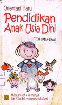 Orientasi Baru Pendidikan Anak Usia Dini. Teori Dan Aplikasi