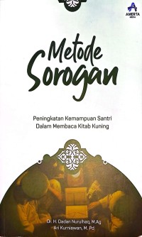 Metode Sorogan. Peningkatan Kemampuan Santri Dalam Membaca Kitab Kuning