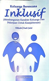 Keluarga Berencana Inklusif (Membangun Karakter Keluarga Dan Pekerjaan Untuk Kesejahteraan)