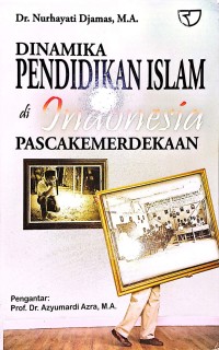 Dinamika Pendidikan Islam di Indonesia Pasca Kemerdekaan