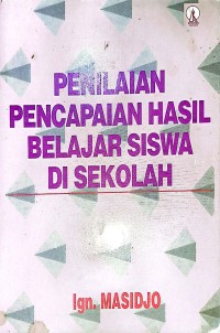 Penilaian Pencapaian Hasil Belajar Siswa Di Sekolah