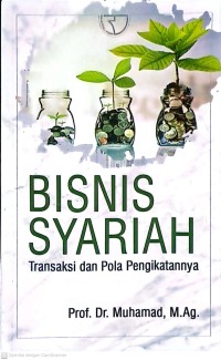 Bisnis Syariah: Transaksi dan Pola Pengikatannya