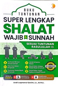 Buku Tuntunan Super Lengkap Shalat Wajib & Sunnah Sesuai Tuntunan Rasulullah SAW