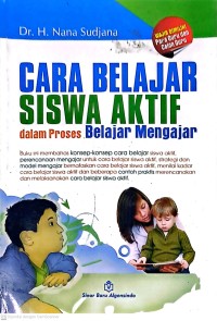 Cara Belajar Siswa Aktif dalam Proses Belajar Mengajar
