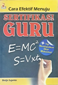 Cara Efektif Menuju Sertifikasi Guru: + Tip Mendapatkan Skor Maksimal