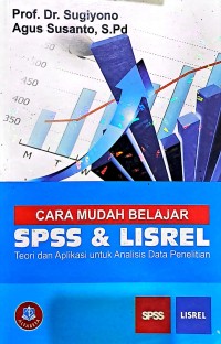 Cara Mudah Belajar SPSS & LISREL : Teori dan Aplikasi untuk Analisis Data Penelitian