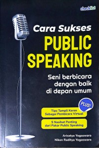 Cara Sukses Public Speaking: Seni Berbicara dengan Baik di Depan Umum