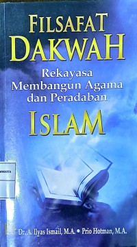 Filsafat Dakwah: Rekayasa Membangun Agama dan Peradaban Islam