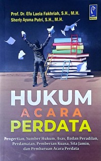 Hukum Acara Perdata: Pengertian, Sumber Hukum, Asas, Badan Peradilan, Perdamaian, Pemberian Kuasa, Sita Jamin, dan Pembaruan Acara Perdata