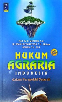 Hukum Agraria Indonesia dalam Perspektif Sejarah