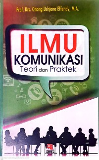 Ilmu Komunikasi. Teori dan Praktek