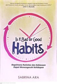 Is It Bad or Good Habits: Bagaimana Rutinitas dan Kebiasaan Dapet Memengaruhi Kehidupan