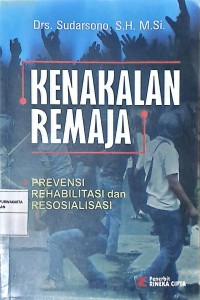 Kenakalan Remaja: Prevensi, Rehabilitasi, dan Resosialisasi