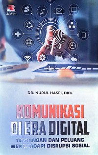 Komunikasi Di Era Digital: Tantangan Dan Peluang Menghadapi Disrupsi Sosial