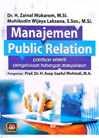 Manajemen Public Relation. Panduan Efektif Pengelolaan Hubungan Masyarakat