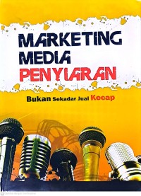 Marketing Media Penyiaran: Bukan Sekesar Jual Kecap