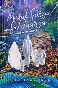 Masuk Surga Sekeluarga. Tadabbur Ayat-Ayat Keluarga