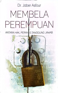 Membela Perempuan Antara Hak, Peran & Tanggung Jawab